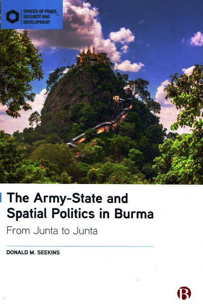 The Army-State and spatial politics in Burma : from Junta to Junta