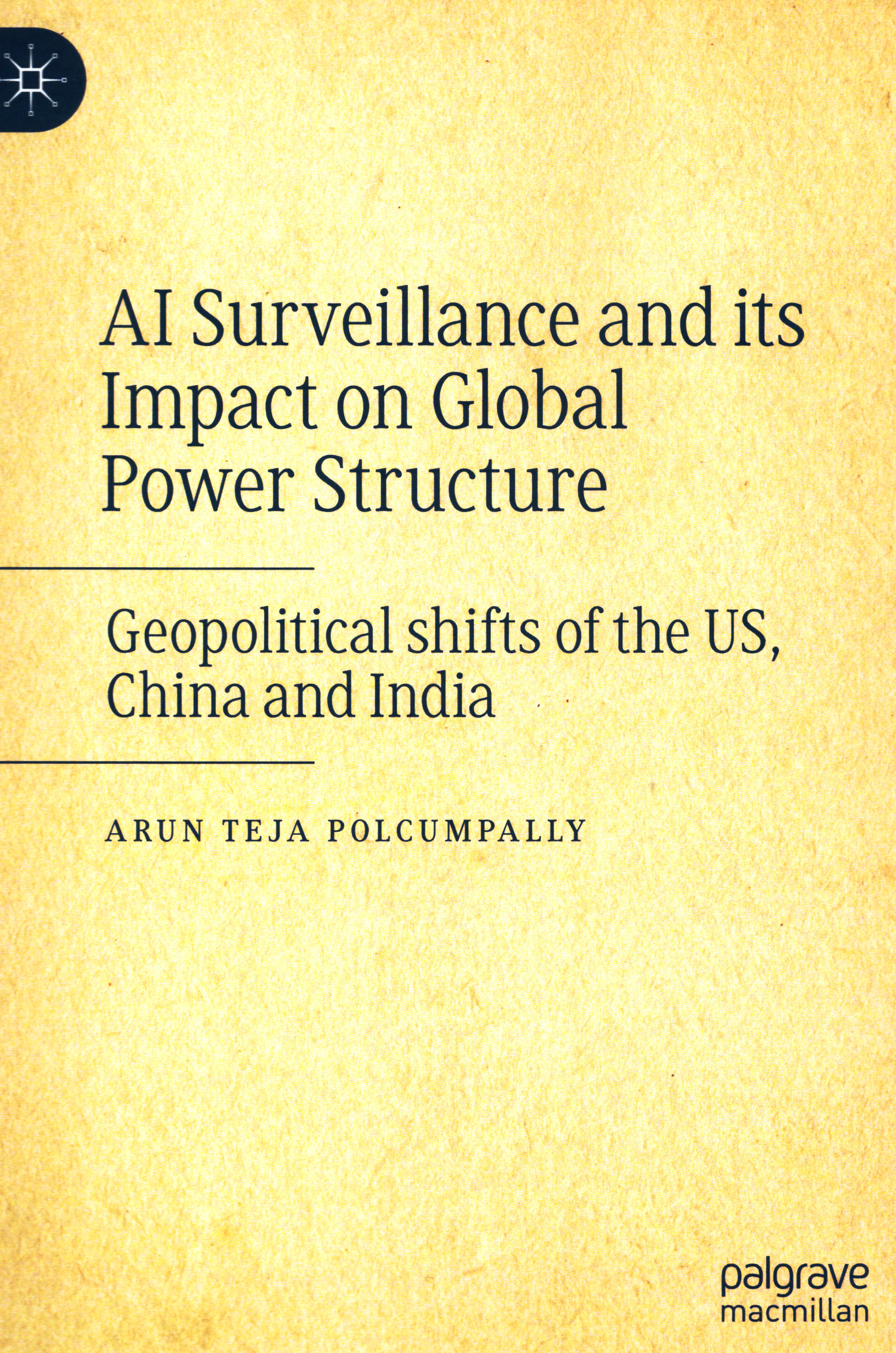 AI Surveillance and its impact on global power structure : geopolitical shifts of the US, China and India