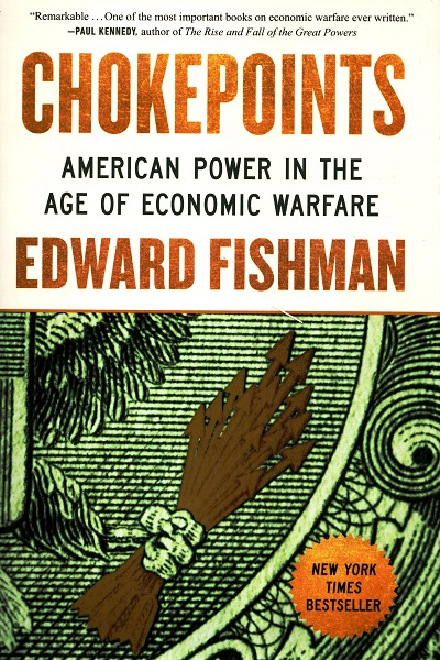 Chokepoints : American power in the age of economic warfare
