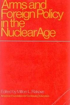 Arms and foreign policy in the nuclear age