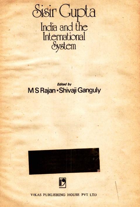 Sisir Gupta : India and the international system