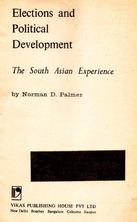 Elections and political development : the South Asian experience