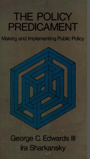 The policy predicament : making and implementing public policy