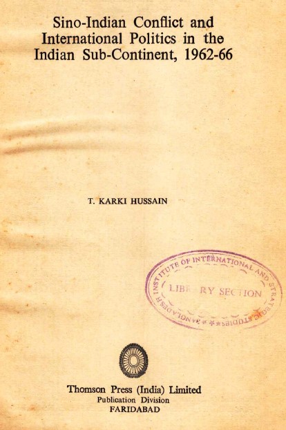 Sino- Indian Conflict and international politics in the India Sub-continent 1962-66