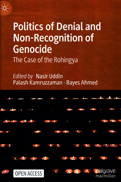 Politics of Denial and Non-Recognition of Genocide : the case of the Rohingya