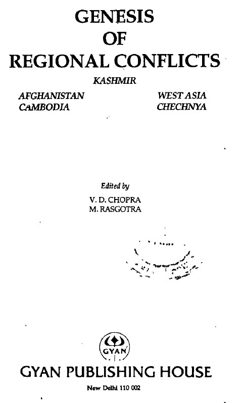 Genesis of regional conflicts : kashmir , Afghanistan, Cambodia, West Asia, Chechenya