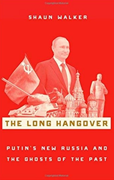 The Long hangover : Putin's new Russia and the ghosts of the past