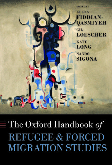 The Oxford handbook of the Refugee and forced migration studies