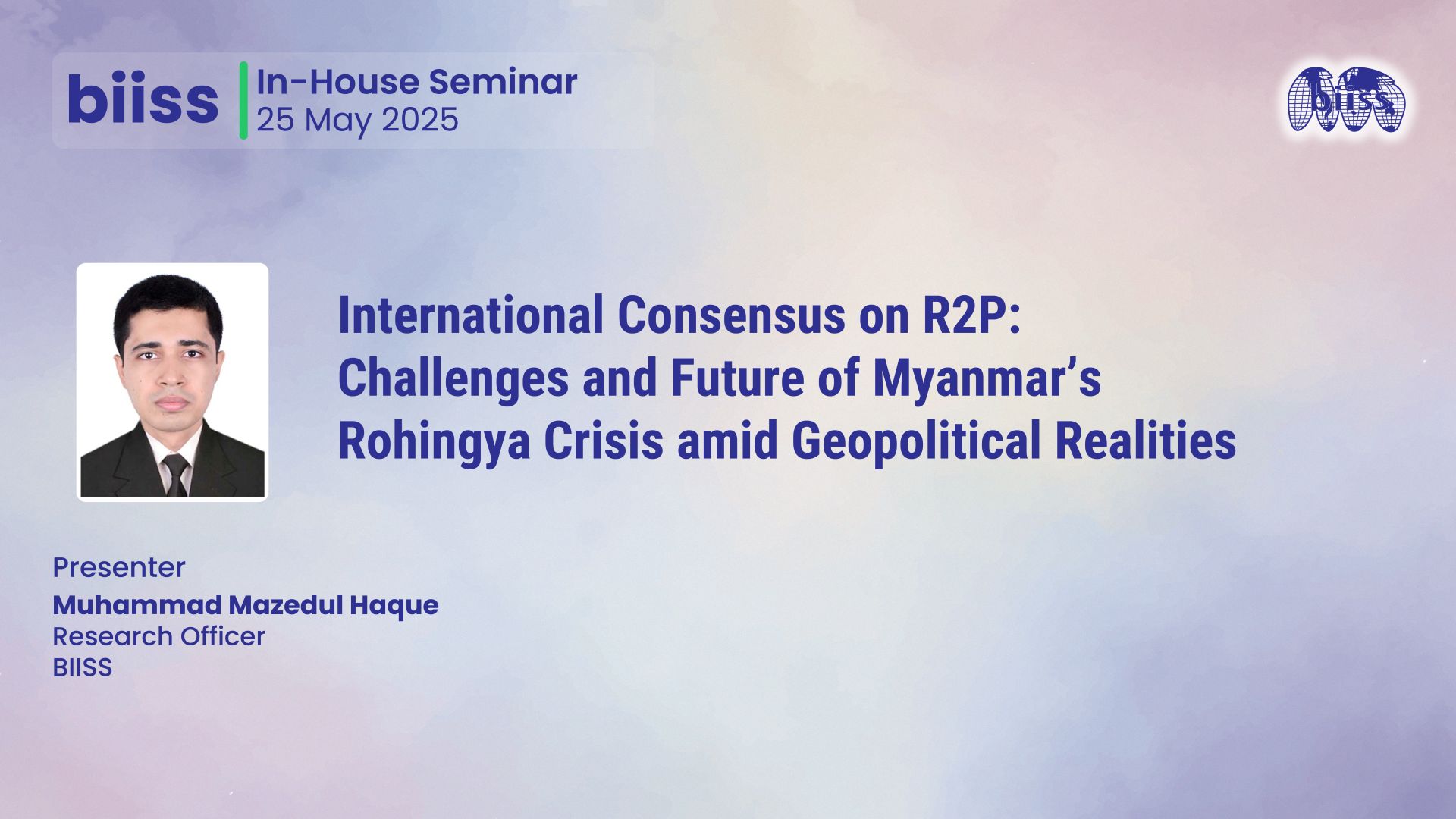 In-house Seminar: International Consensus on R2P: Challenges and Future of Myanmar's Rohingya Crisis amid Geopolitical Realities