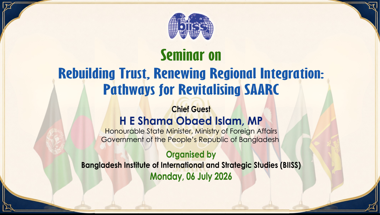 Seminar on Rebuilding Trust, Renewing Regional Integration: Pathways for Revitalising SAARC on 06 July 2026