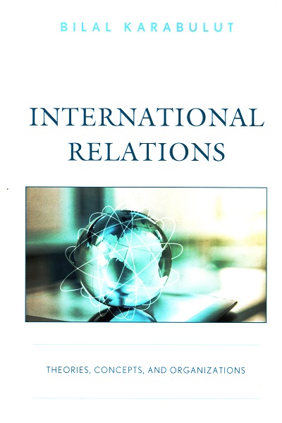 International relations : theories, concepts, and organizations