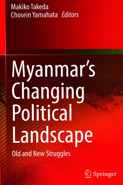 Myanmar's changing political landscape : old and new struggles