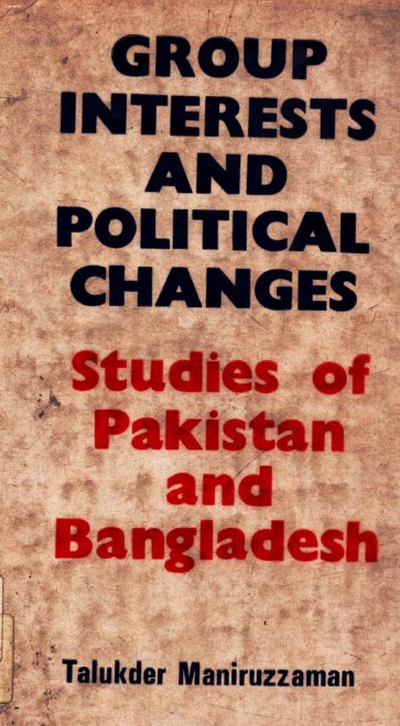 Group interests and political changes: studies of Pakistan and Bangladesh