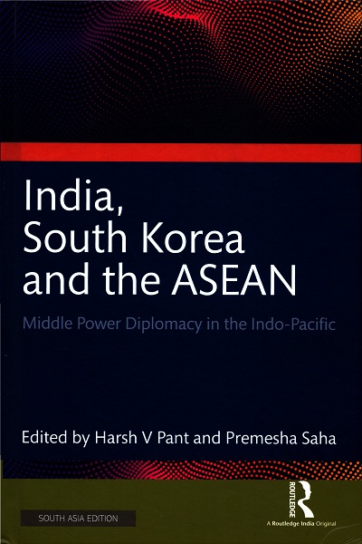 India, South Korea and the ASEAN : middle power diplomacy in the Indo-pacific