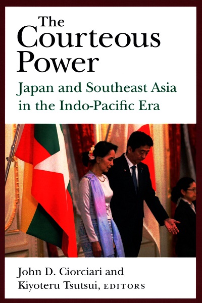 The Courteous power : Japan and Southeast Asia in the Indo-Pacific Era