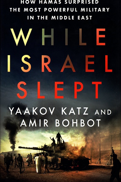 While Israel Slept : how Hamas Surprised the Most Powerful Military in the Middle East