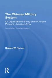 The Chinese military system :  an organizational study of the Chinese People's Liberation Army.