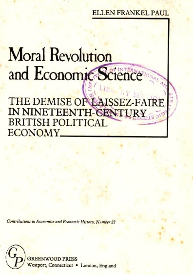 Moral Revolution and Economic Science : the demise of laissez-Fare in Nineteenth Centur, British Political Economy