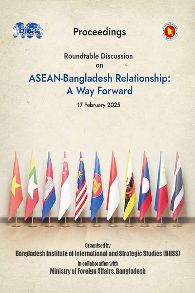 ASEAN-Bangladesh Relationship: A Way Forward