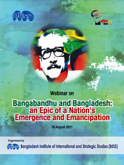 Bangabandhu and Bangladesh: An Epic of a Nation’s Emergence and Emancipation