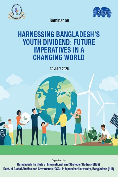 Seminar on HARNESSING BANGLADESH’S YOUTH DIVIDEND: FUTURE IMPERATIVES IN A CHANGING WORLD