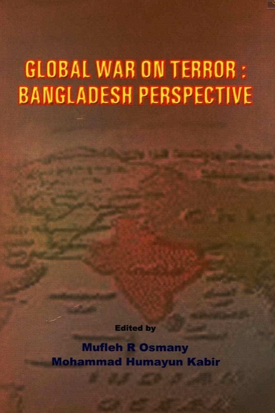 GLOBAL WAR ON TERROR : BANGLADESH PERSPECTIVE