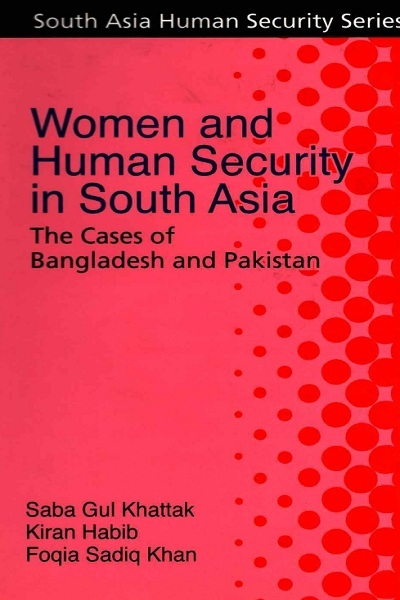 Women and Human Security in South Asia The Cases of Bangladesh and Pakistan