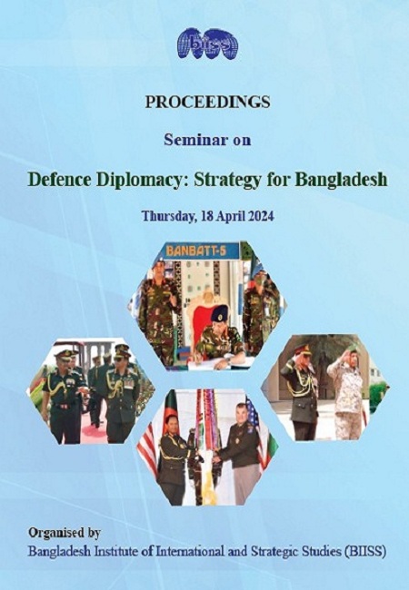 Proceedings Seminar on Defence Diplomacy: Strategy for Bangladesh, 18 April 2024