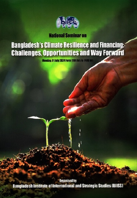 National Seminar on Bangladesh’s Climate Resilience and Financing: Challenges, Opportunities and Way Forward