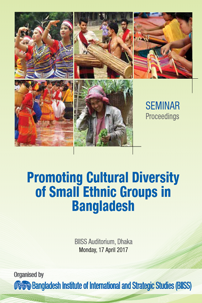 Seminar on "Promoting Cultural Diversity of Small Ethnic Groups in Bangladesh"