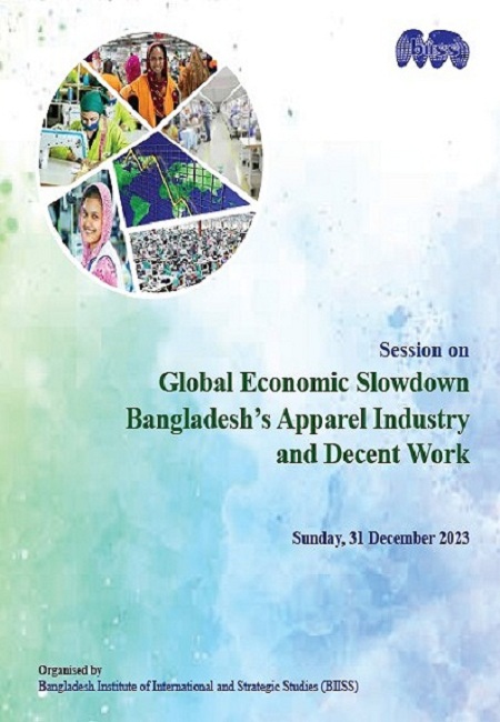 Proceedings Session on Global Economic Slowdown Bangladesh’s Apparel Industry and Decent Work