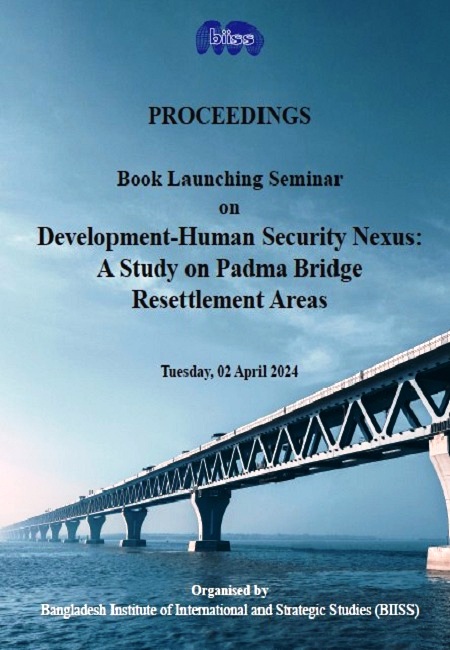 PROCEEDINGS Book Launching Seminar on Development-Human Security Nexus: A Study on Padma Bridge Resettlement Areas