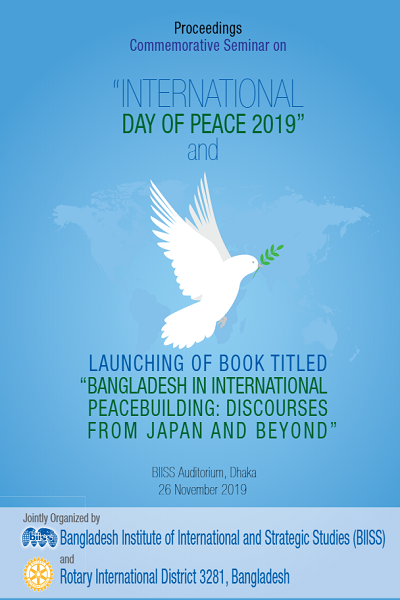 Commemorative Seminar on "International Day of Peace 2019" and Launching of Book Titled "Bangladesh in International Peacebuilding : Discourses from Japan and Beyond"