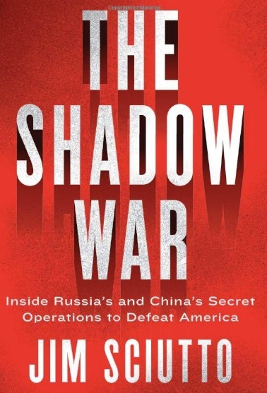 The Shadow war: inside Russia's and China's secret operations to defeat America