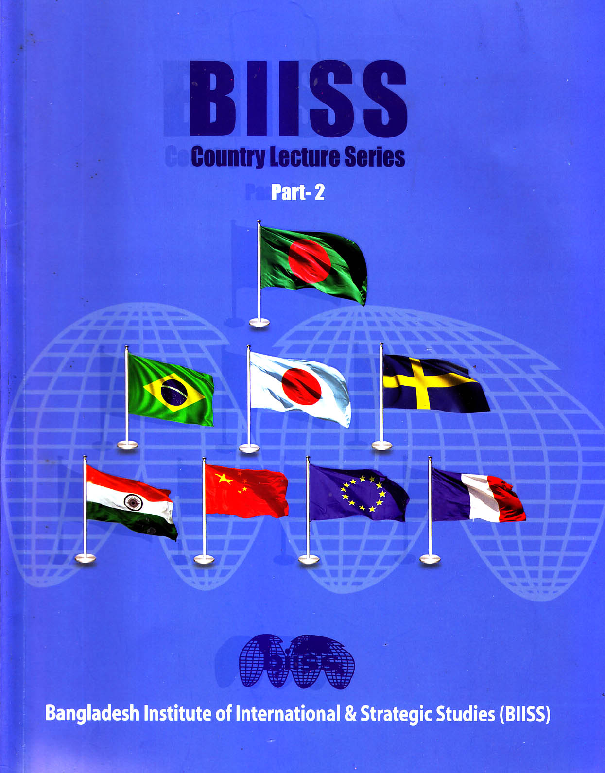BIISS Country Lecture Series -Part 2 (See the Doc. Lecture Series Box / Bangladesh fireign policy box /  Biiss Pub Shelf )